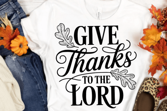Download Give Thanks to the Lord SVG Design - Premium Bundle